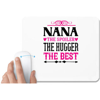                      UDNAG White Mousepad 'Grand Father | NANA the spoiler the hugger the best' for Computer / PC / Laptop [230 x 200 x 5mm]                                              