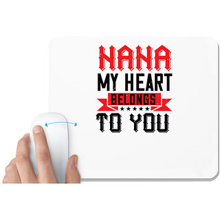                       UDNAG White Mousepad 'Grand Father | 02 NANA MY HEART BELONGS TO YOU' for Computer / PC / Laptop [230 x 200 x 5mm]                                              