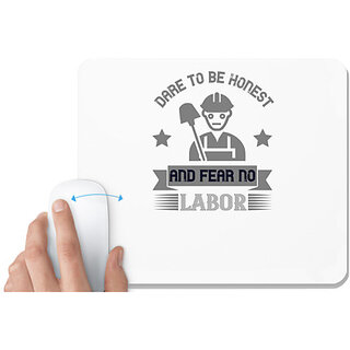                       UDNAG White Mousepad 'Labor | Dare to be honest and fear no labor' for Computer / PC / Laptop [230 x 200 x 5mm]                                              