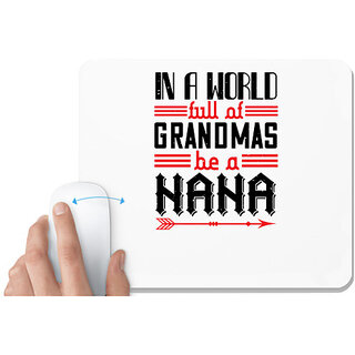                       UDNAG White Mousepad 'Grand Mother | IN A WORLD FULL OF GRANDMAS' for Computer / PC / Laptop [230 x 200 x 5mm]                                              