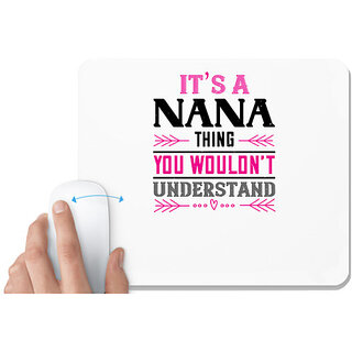                       UDNAG White Mousepad 'Grand father | its a NANA THING' for Computer / PC / Laptop [230 x 200 x 5mm]                                              