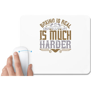                       UDNAG White Mousepad 'Boxing | Boxing is real easy. Life is much harder' for Computer / PC / Laptop [230 x 200 x 5mm]                                              