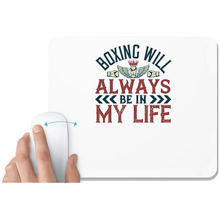                       UDNAG White Mousepad 'Boxing | Boxing will always be in my life' for Computer / PC / Laptop [230 x 200 x 5mm]                                              