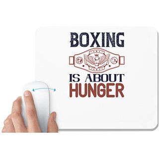                       UDNAG White Mousepad 'Boxing | Boxing is about hunger' for Computer / PC / Laptop [230 x 200 x 5mm]                                              