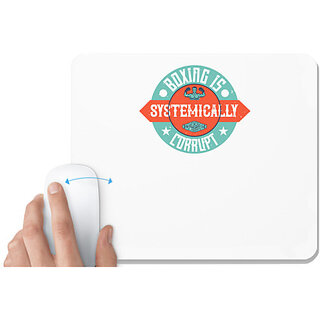                       UDNAG White Mousepad 'Boxing | Boxing is systemically corrupt' for Computer / PC / Laptop [230 x 200 x 5mm]                                              