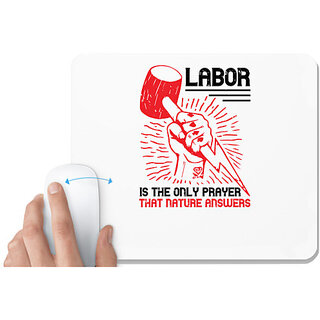                       UDNAG White Mousepad 'Labor | Labor is the only prayer that Nature answers' for Computer / PC / Laptop [230 x 200 x 5mm]                                              