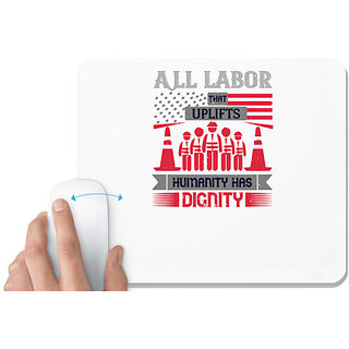                       UDNAG White Mousepad 'labor | All labor that uplifts humanity has dignity' for Computer / PC / Laptop [230 x 200 x 5mm]                                              