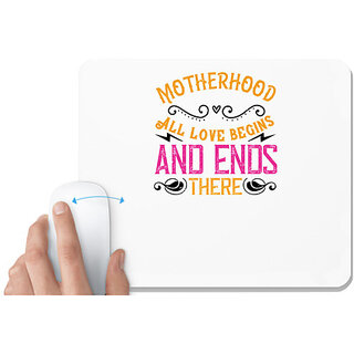                       UDNAG White Mousepad 'Mother | Motherhood All love begins and ends there' for Computer / PC / Laptop [230 x 200 x 5mm]                                              