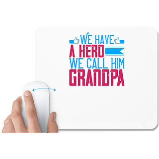                       UDNAG White Mousepad 'Grand Father | We have a hero' for Computer / PC / Laptop [230 x 200 x 5mm]                                              