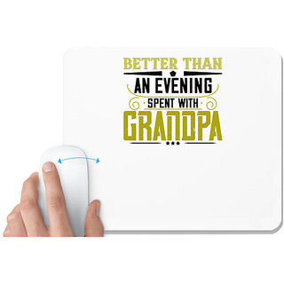                       UDNAG White Mousepad 'Grand Father | Nothing better than an evening' for Computer / PC / Laptop [230 x 200 x 5mm]                                              