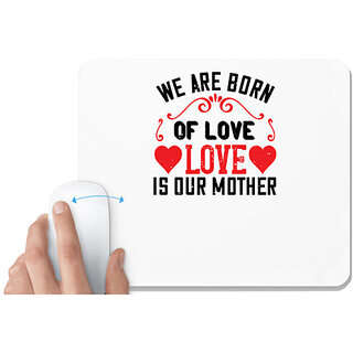                       UDNAG White Mousepad 'Mother | We are born of love love is our mother' for Computer / PC / Laptop [230 x 200 x 5mm]                                              