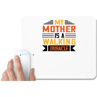                       UDNAG White Mousepad 'Mother | My mother is a walking miracle copy' for Computer / PC / Laptop [230 x 200 x 5mm]                                              