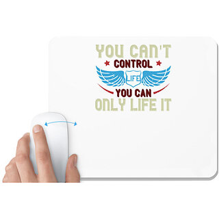                       UDNAG White Mousepad 'Life | you can't control life you can only life it' for Computer / PC / Laptop [230 x 200 x 5mm]                                              