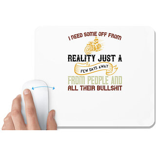                       UDNAG White Mousepad 'Motorcycle | i need some off from reality just a' for Computer / PC / Laptop [230 x 200 x 5mm]                                              