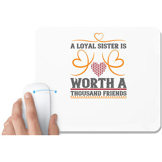                      UDNAG White Mousepad 'Sister | A loyal sister is worth a thousand friends' for Computer / PC / Laptop [230 x 200 x 5mm]                                              
