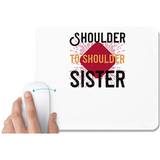                       UDNAG White Mousepad 'Sister | Shoulder to shoulder, sister' for Computer / PC / Laptop [230 x 200 x 5mm]                                              