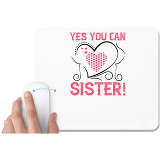                       UDNAG White Mousepad 'Sister | Yes you can, sister!' for Computer / PC / Laptop [230 x 200 x 5mm]                                              