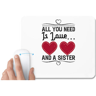                       UDNAG White Mousepad 'Sister | All you need is love and a sister-3' for Computer / PC / Laptop [230 x 200 x 5mm]                                              
