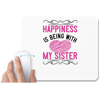                       UDNAG White Mousepad 'Sister | Happiness is being with my sister-3' for Computer / PC / Laptop [230 x 200 x 5mm]                                              