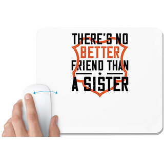                       UDNAG White Mousepad 'Sister | Theres no better friend than a sister' for Computer / PC / Laptop [230 x 200 x 5mm]                                              