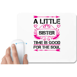                       UDNAG White Mousepad 'Sister | A little sister time is good for the soul' for Computer / PC / Laptop [230 x 200 x 5mm]                                              