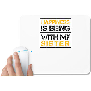                       UDNAG White Mousepad 'Sister | Happiness is being with my sister -2' for Computer / PC / Laptop [230 x 200 x 5mm]                                              