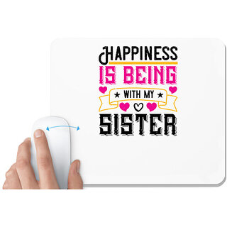                       UDNAG White Mousepad 'Sister | Happiness is being with my sister-1' for Computer / PC / Laptop [230 x 200 x 5mm]                                              