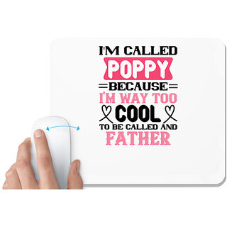                       UDNAG White Mousepad 'Papa, Father | my called poppy because i'm way to' for Computer / PC / Laptop [230 x 200 x 5mm]                                              