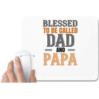                       UDNAG White Mousepad 'Papa, Father | blessed to be called dad and papa' for Computer / PC / Laptop [230 x 200 x 5mm]                                              