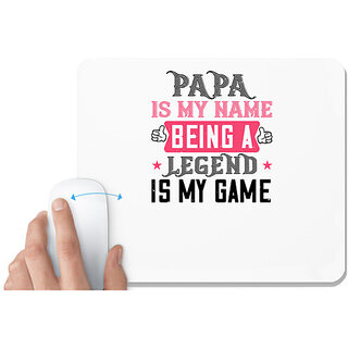                       UDNAG White Mousepad 'Father | papa is my name being a legeng is my game' for Computer / PC / Laptop [230 x 200 x 5mm]                                              