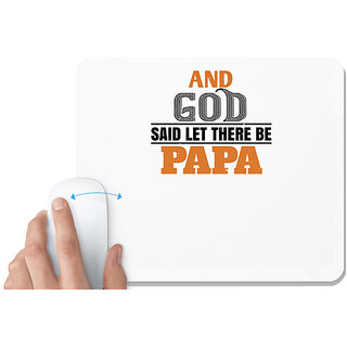                       UDNAG White Mousepad 'Father | and saidlet there be papa' for Computer / PC / Laptop [230 x 200 x 5mm]                                              