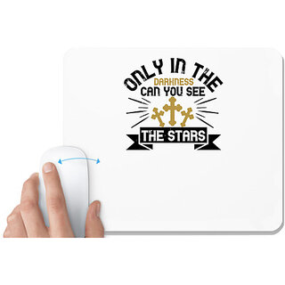                       UDNAG White Mousepad 'Faith | Only in the darkness can you see the stars' for Computer / PC / Laptop [230 x 200 x 5mm]                                              