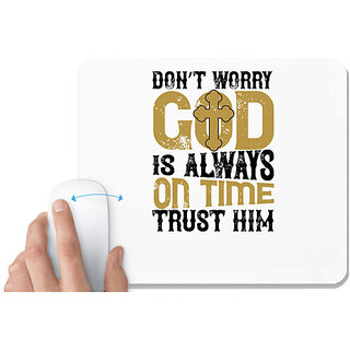                       UDNAG White Mousepad '| Dont worry. is always on time. Trust him' for Computer / PC / Laptop [230 x 200 x 5mm]                                              