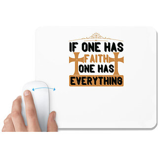                       UDNAG White Mousepad 'Faith | If one has faith, one has everything' for Computer / PC / Laptop [230 x 200 x 5mm]                                              