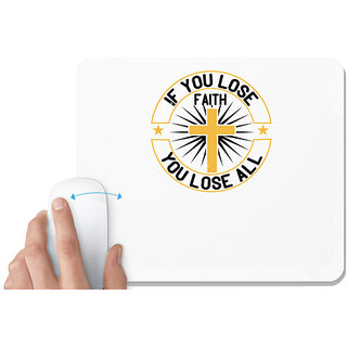                       UDNAG White Mousepad 'Faith | If you lose faith you lose all' for Computer / PC / Laptop [230 x 200 x 5mm]                                              