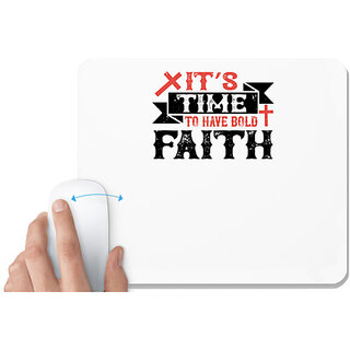                       UDNAG White Mousepad 'Faith | Its time to have bold faith' for Computer / PC / Laptop [230 x 200 x 5mm]                                              