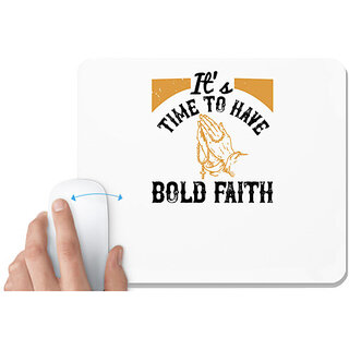                       UDNAG White Mousepad 'Faith | Its time to have bold faith 02' for Computer / PC / Laptop [230 x 200 x 5mm]                                              