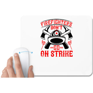                       UDNAG White Mousepad 'Firefighter | Firefighters dont go on strike' for Computer / PC / Laptop [230 x 200 x 5mm]                                              