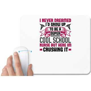                       UDNAG White Mousepad 'Nurse Doctor | i never dreamed i'd grow up' for Computer / PC / Laptop [230 x 200 x 5mm]                                              