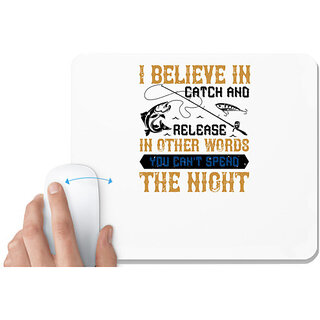                       UDNAG White Mousepad 'Fishing | I BELIEVE IN CATCH AND RELEASE' for Computer / PC / Laptop [230 x 200 x 5mm]                                              