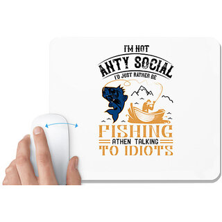                       UDNAG White Mousepad 'Fishing | im not ANTY SOCIAL' for Computer / PC / Laptop [230 x 200 x 5mm]                                              
