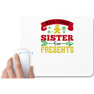                       UDNAG White Mousepad 'Sister | Will trade sister for presents' for Computer / PC / Laptop [230 x 200 x 5mm]                                              