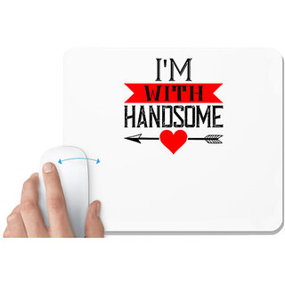                       UDNAG White Mousepad 'Couple | i am with handsome' for Computer / PC / Laptop [230 x 200 x 5mm]                                              