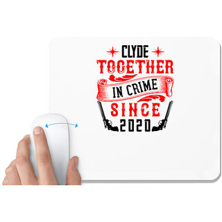                       UDNAG White Mousepad 'Couple | clydy together in crime since 2020' for Computer / PC / Laptop [230 x 200 x 5mm]                                              