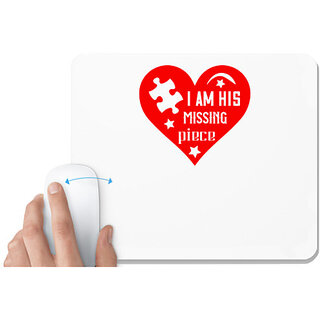                       UDNAG White Mousepad 'Couple | i am his missing piece' for Computer / PC / Laptop [230 x 200 x 5mm]                                              