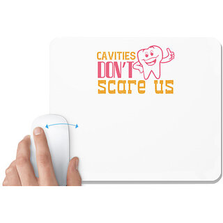                       UDNAG White Mousepad 'Dentist | Cavities dont scare us!' for Computer / PC / Laptop [230 x 200 x 5mm]                                              