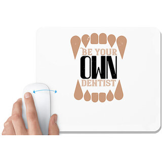                       UDNAG White Mousepad 'Dentist | Be yoyr own dentist' for Computer / PC / Laptop [230 x 200 x 5mm]                                              