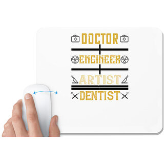                       UDNAG White Mousepad 'Dentist | doctor engineer artist dentist' for Computer / PC / Laptop [230 x 200 x 5mm]                                              
