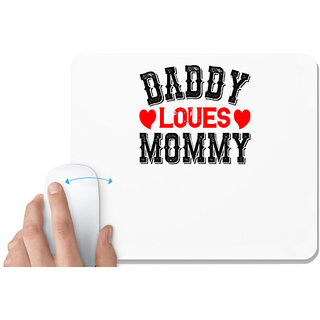                       UDNAG White Mousepad 'Couple | daddy loves mommy' for Computer / PC / Laptop [230 x 200 x 5mm]                                              