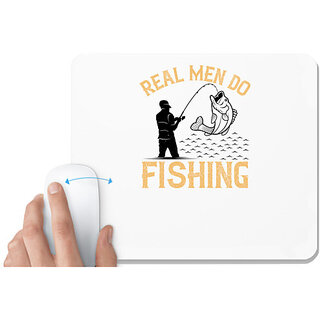                       UDNAG White Mousepad 'Fishing | Real men do fishing' for Computer / PC / Laptop [230 x 200 x 5mm]                                              